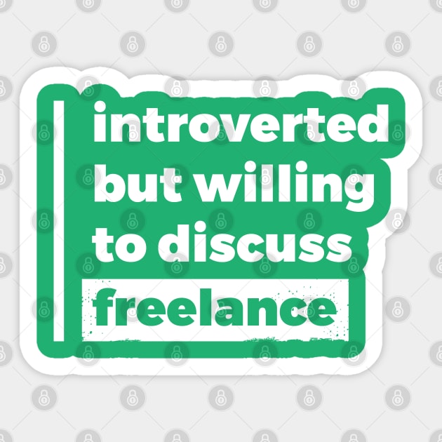 Introverted but willing to discuss freelance (Pure White Design) Sticker by Optimix